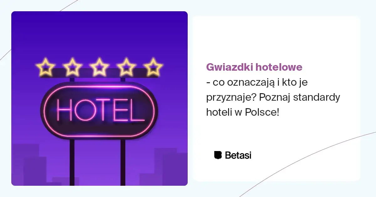 Zdjęcie Kto przyznaje gwiazdki hotelom? Poznaj tajniki oceny hoteli w Polsce